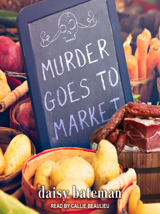 Title details for Murder Goes to Market by Daisy Bateman - Available